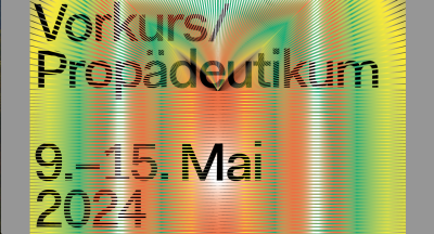 Abschlussausstellung Vorkurs/Propädeutikum: 9.–15. Mai 2024