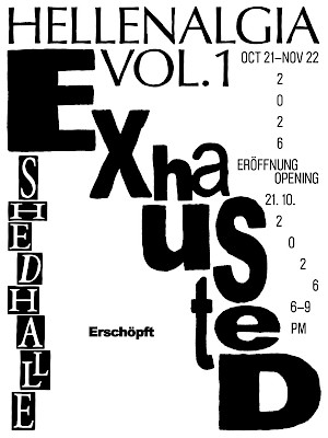 Poster Opening/Eröffnung Hellenalgia Vol. 1: Exhausted
